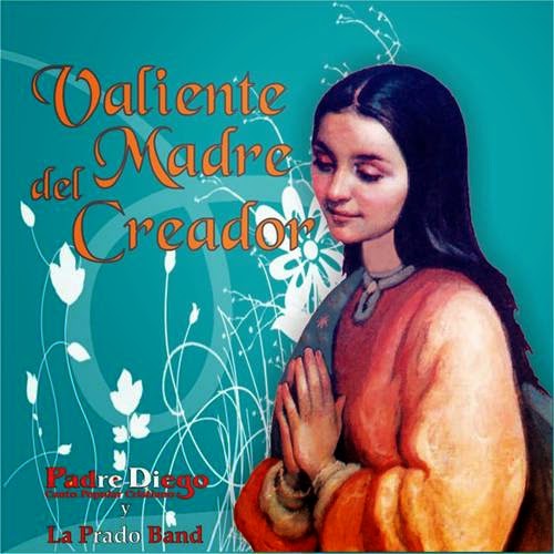 Valiente Madre del Creador
